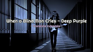 Download lagu Deep Purple - When a Blind Man Cries (Lirik Lagu dan Terjemahan Bahasa Indonesia) | Video Lirik mp3