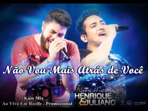 " Não Vou Mais Atrás De Você " Henrique e Juliano Ao Vivo em Recife