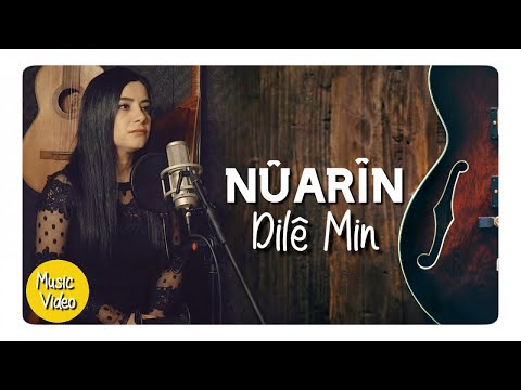 Nuarîn - Dilê Min - Music Video 2020