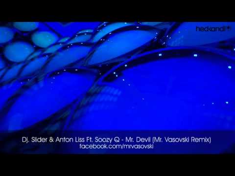 Dj. Slider & Anton Liss Ft. Soozy Q. - Mr. Devil (Mr. Vasovski Remix) - Hed Kandi
