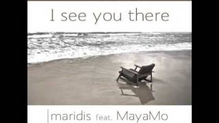 Maridis feat. MayaMo - I see you there