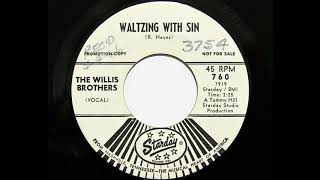 The Willis Brothers - Waltzing With Sin (Starday 760)