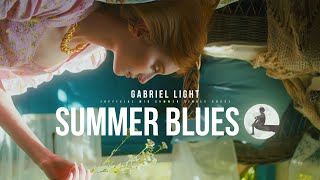 Download lagu Gabriel Light | Summer Blues ( Mid Summer Single 2023) mp3 Download lagu Gabriel Light | Summer Blues ( Mid Summer Single 2023) mp3