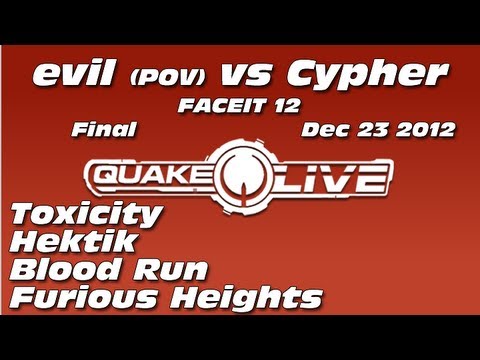 evil (POV) vs Cypher - FACEIT 12 Final [Dec. 23, 2012] (Quake Live Shoutcast)