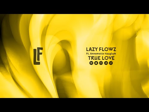 Lazy Flowz - True Love (feat. Annemette Hauglum)