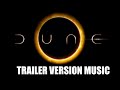 DUNE Trailer Music Version