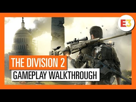 THE DIVISION 2: GAMEPLAY WALKTHROUGH (4K)  - E3 2018