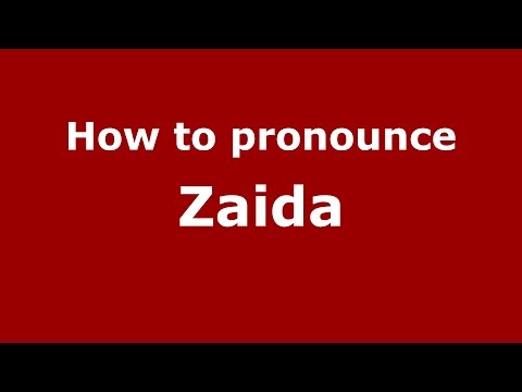 How to pronounce Zaida