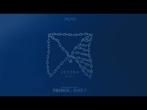 TRINIX, ONE-T - THE MAGIC KEY (JEYZNO REMIX)