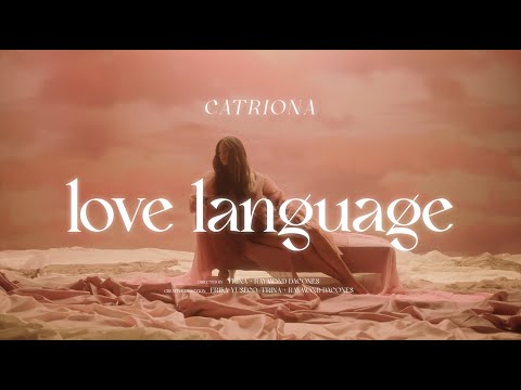Catriona  - Love Language (Official Music Video)