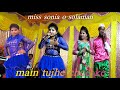 Sonia O Solaman Main Tujhe Hindi Song Pancharas Gan