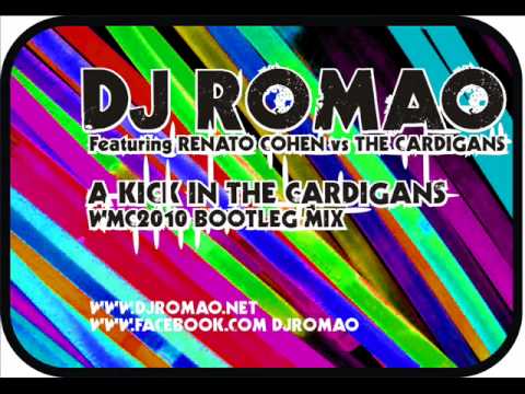 DJ ROMAO  - A KICK IN THE CARDIGANS  - WMC bootleg RMX2010