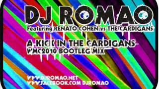 DJ ROMAO  - A KICK IN THE CARDIGANS  - WMC bootleg RMX2010