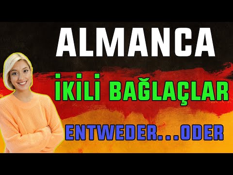 B1 Genel Almanca Dersleri | 38.Bölüm | Almanca İkili Bağlaçlar "entweder...oder"