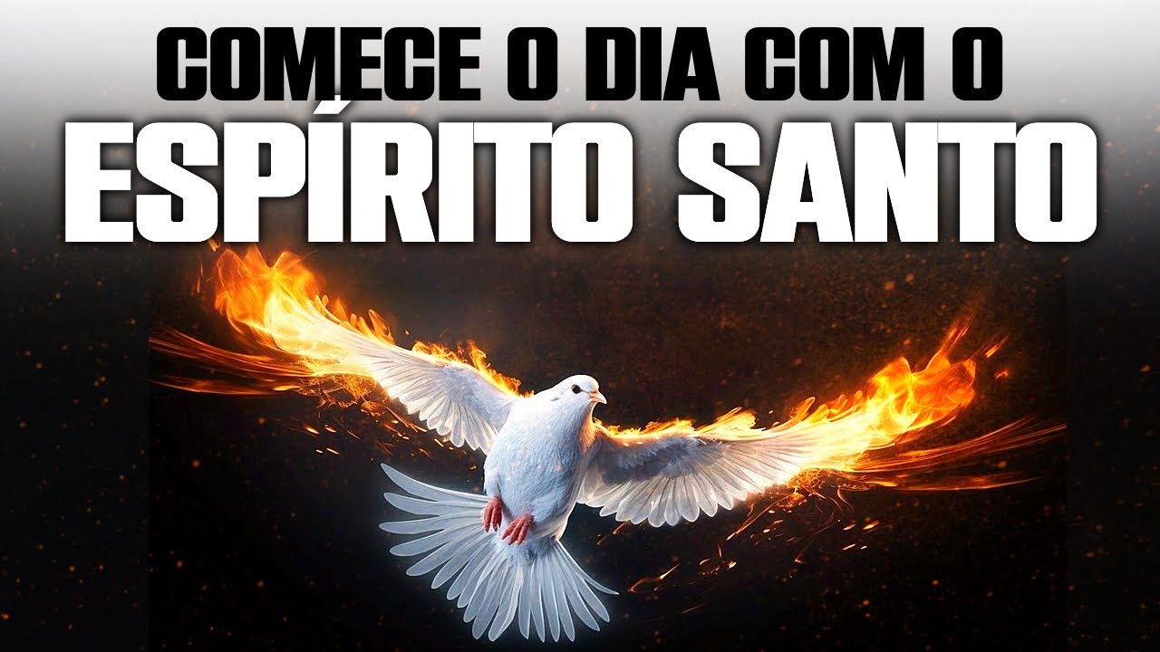 Oração ao Espírito Santo Que Destrói o Medo e Traz Coragem Sobrenatural - Batismo de Fogo.