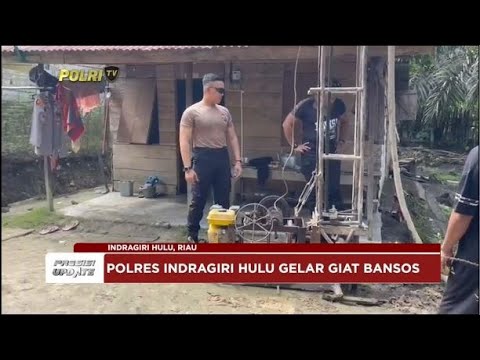 PRESISI UPDATE : POLRES INDRAGIRI HULU GELAR GIAT BANSOS 28/06/2024 16.00