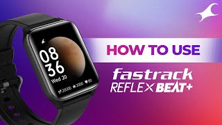 How to use Fastrack Reflex Beat+