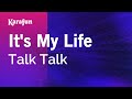 It's My Life - Talk Talk | Karaoke Version | KaraFun