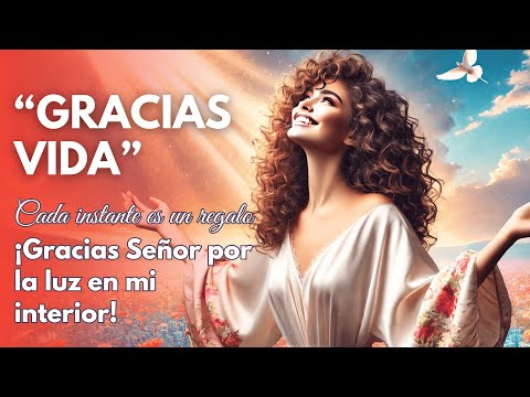💛🎶 "GRACIAS VIDA" - La CANCIÓN que ACTIVA la GRATITUD para INICIAR tu DÍA con MIL BENDICIONES ✨🙏