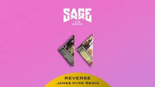 Sage The Gemini -  Reverse (James Hype Remix) [Official Audio]