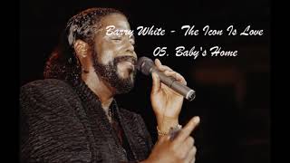 Barry White - 05 Baby&#39;s Home