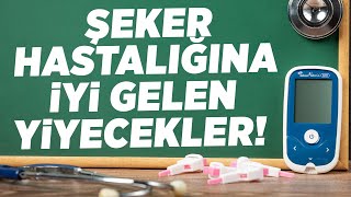 ŞEKER Hastalarının DİKKATİNE! Bu Besinleri Mutlaka Tüketin! Şekeri Düzenlemeye İyi Gelen O Besinler!