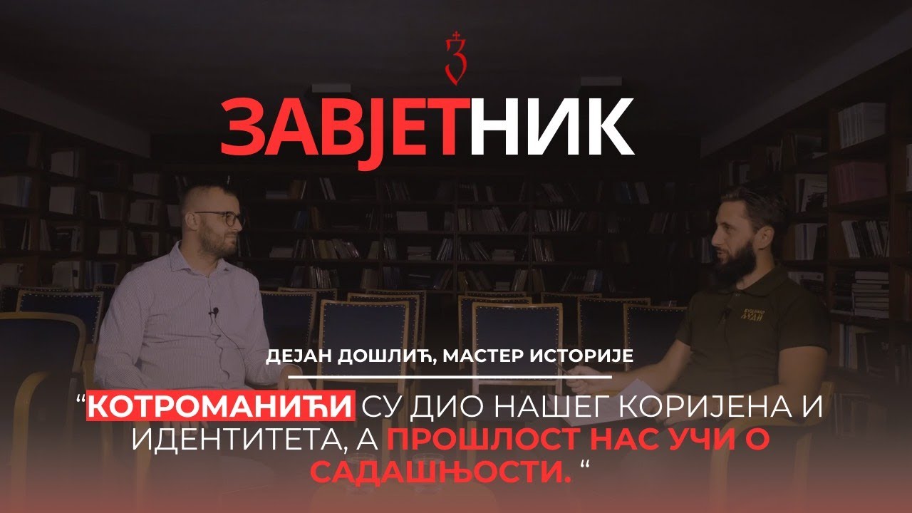  Dejan Došlić | KOTROMANIĆI SU DIO NAŠEG KORIJENA I IDENTITETA | ZAVJETNIK
