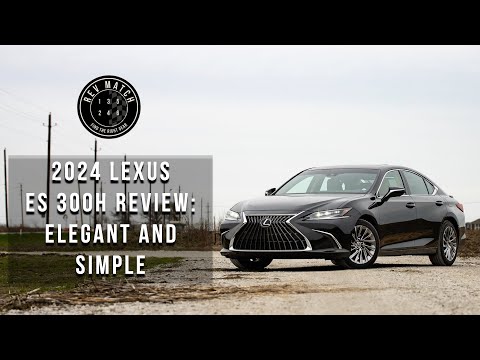 2024 Lexus ES 300h Review: Elegant and Simple