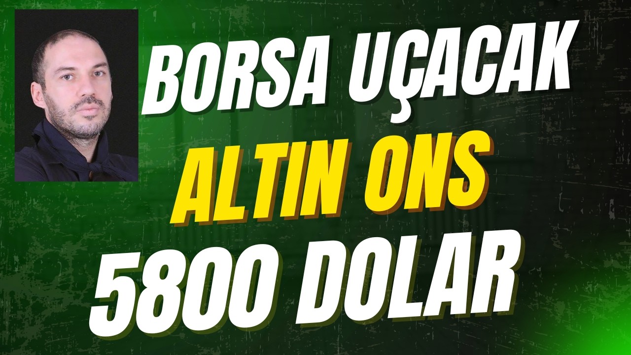 Altın Ons 5800 Dolar Borsa Yükselişe Devam Eder Gümüşcüler Biraz Daha Beklesin Devalüasyon Kapıda