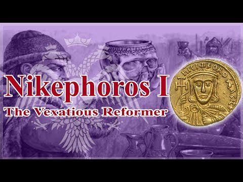 Nikephoros I: The Vexatious Emperor