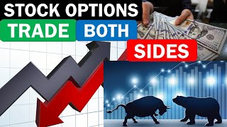 How To Trade Both Sides of the Market Using Stock Options