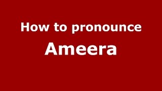 How to pronounce Ameera