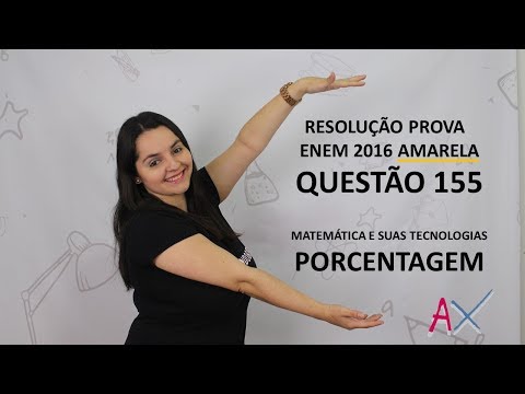 Resolução prova AMARELA - ENEM 2016 - QUESTÃO 155 - PORCENTAGEM