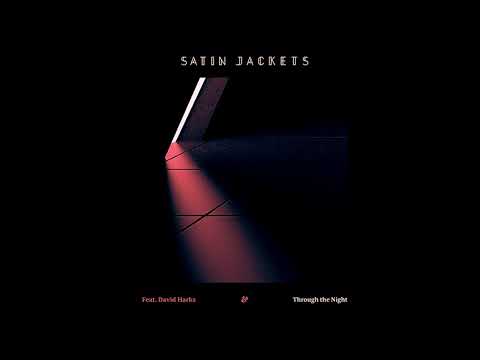 Satin Jackets – Through The Night (feat. David Harks) [Eskimo Recordings]