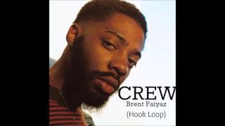 Crew ft. Brent Faiyaz (Hook Loop)