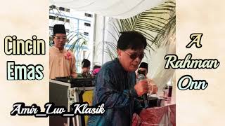 Download lagu Cincin Emas - A Rahman Onn #CincinEmas #ARahmanOnn #popyehyeh mp3