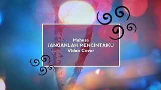 Download lagu JANGANLAH MENCINTAIKU - MAHESA || VIDEO COVER mp3 Download lagu JANGANLAH MENCINTAIKU - MAHESA || VIDEO COVER mp3