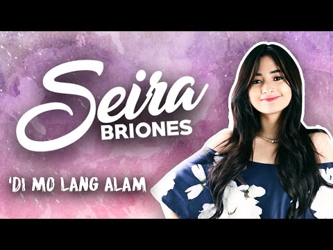 Seira Briones — 'Di Mo Lang Alam [Official Lyric Video]