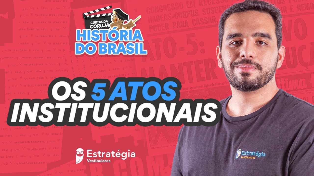 Os 5 Atos Institucionais (AI 1 - AI 5) na Ditadura Militar | Curtas da Coruja