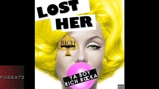 Rich Rocka - Lost Her [New 2014]