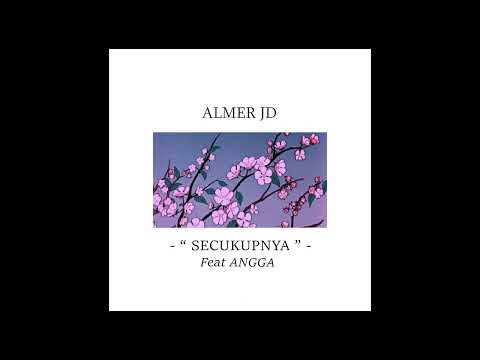 Almer JD ft Angga - Secukupnya (prod splashgvng)