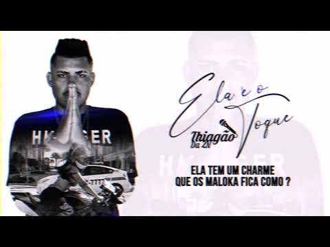 MC THIAGÃO DA ZN - ELA É O TOQUE DJ NEGO BALA