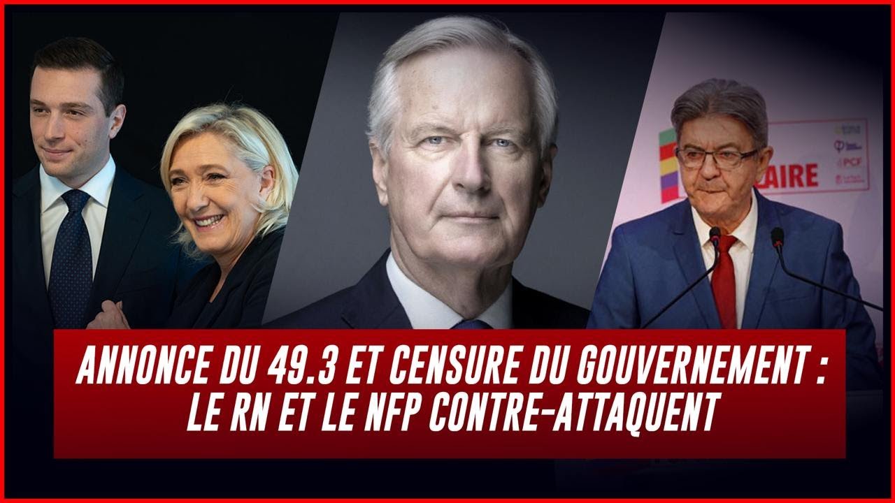 La matinale : Annonce du 49.3 et censure du gouvernement, le RN et le NFP contre-attaquent !