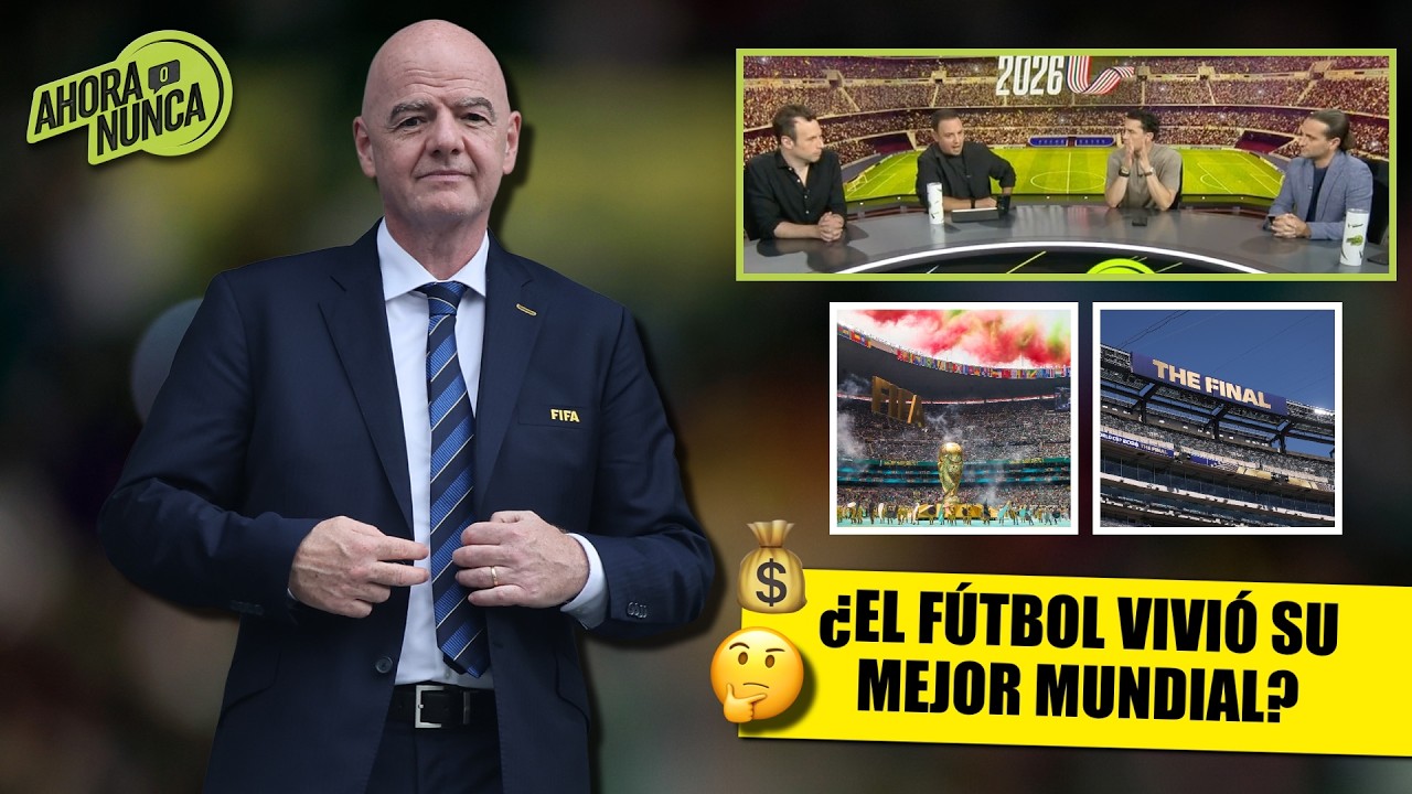 MUNDIAL 2026: ¿Fue el MEJOR DE LA HISTORIA o solo el MÁS COMERCIAL? | Ahora o Nunca