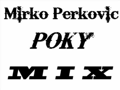 Mirko Perkovic Poky - Mix