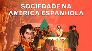 América Espanhola - Sociedade
