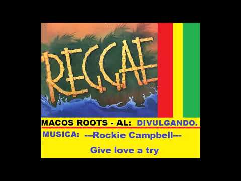 Rockie Campbell -  Give Love a Try / MARCOS ROOTS - AL