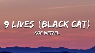Koe Wetzel - 9 Lives (Black Cat) (Lyrics)