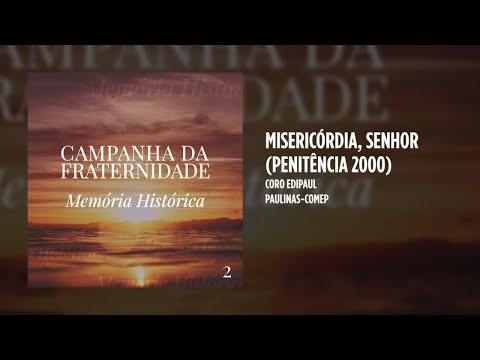 Coro Edipaul - Misericórdia, Senhor (Penitência 2000)