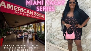 MIAMI VACATION SERIES: GRWM + STRANDED IN MIAMI STORYTIME + BRUNCH @ AMERICAN SOCIAL  | BRWNGIRLLUXE